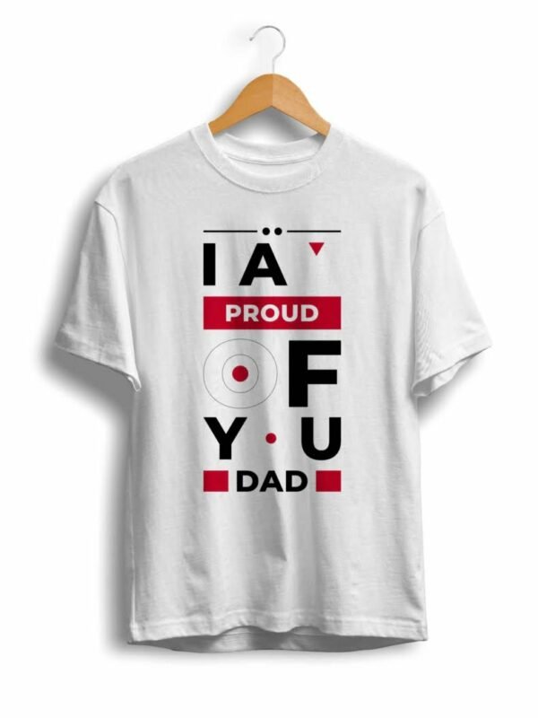 U/P I'm Proud Of You Dad Kids Tshirt