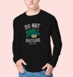 Do Not Disturb Full Sleeves T Shirt