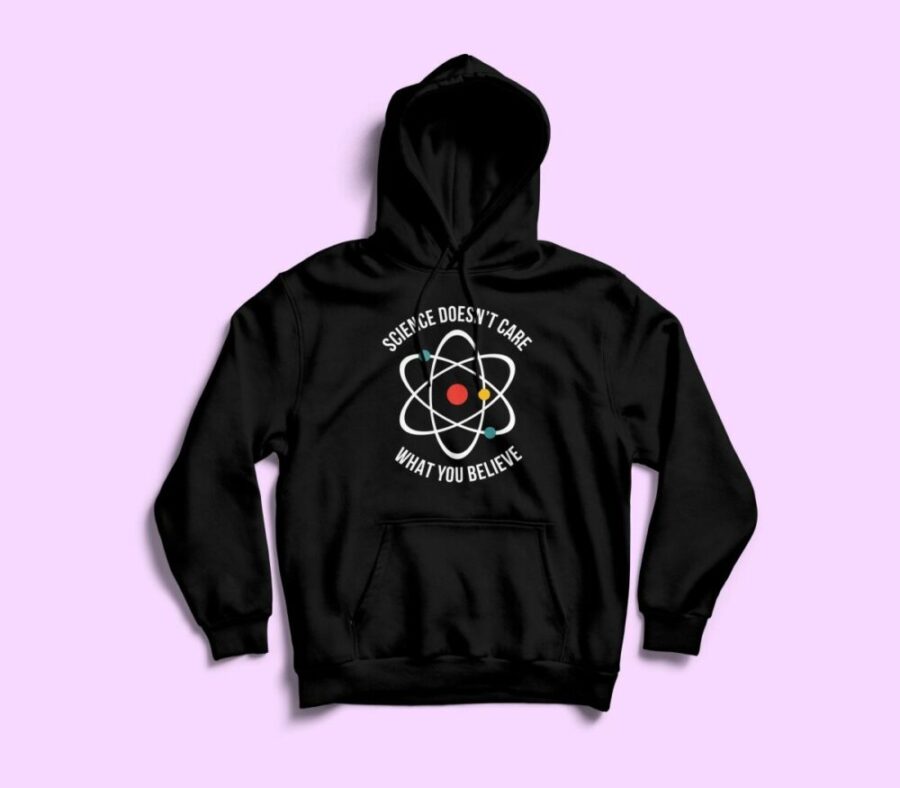 Science You Believe Hoodie