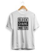 Block Chains Matter T Shirt