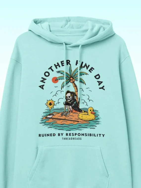 Another Fine Day Hoodie
