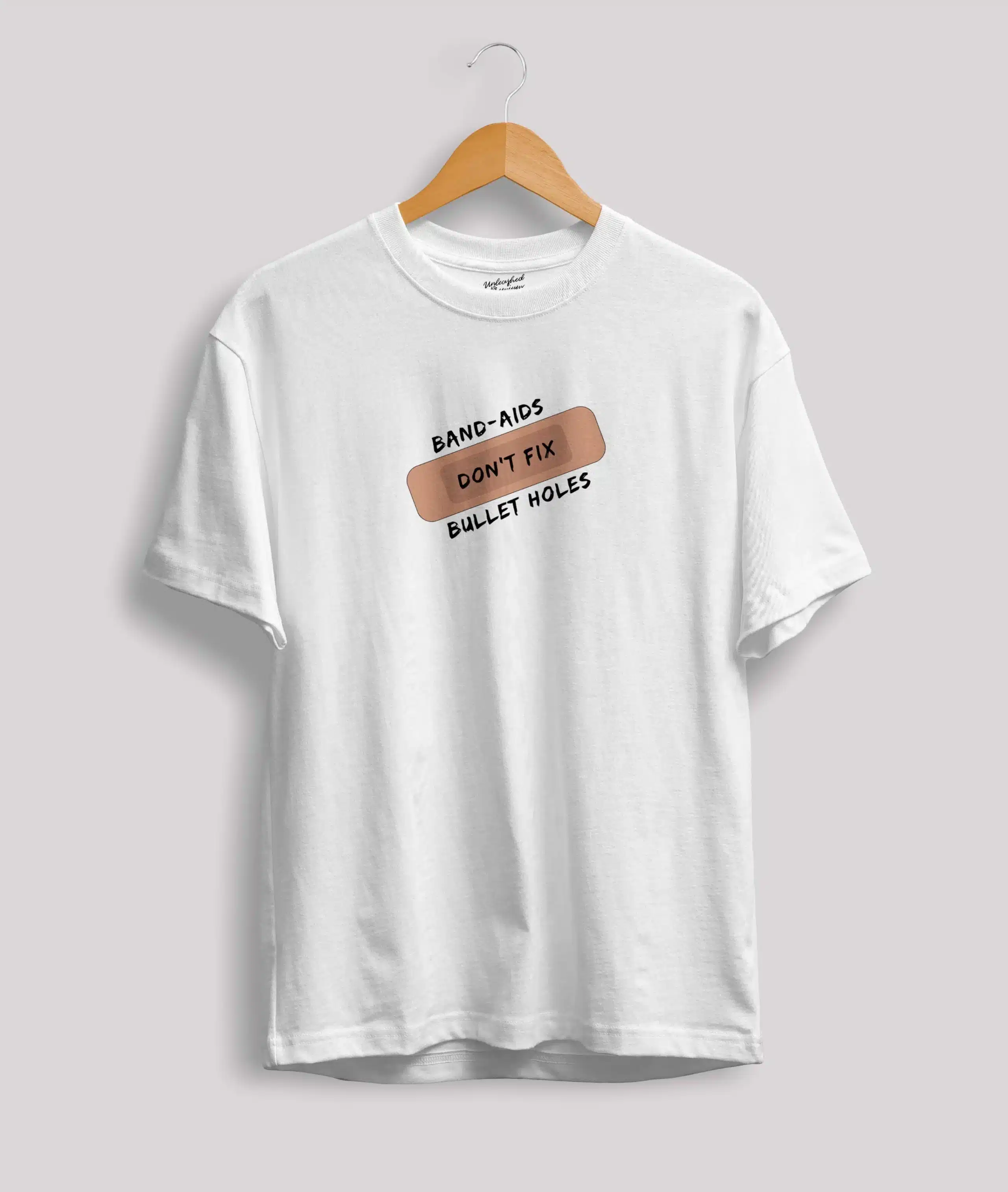 Band -Aids Don't Fix Bullet Holes  T Shirt