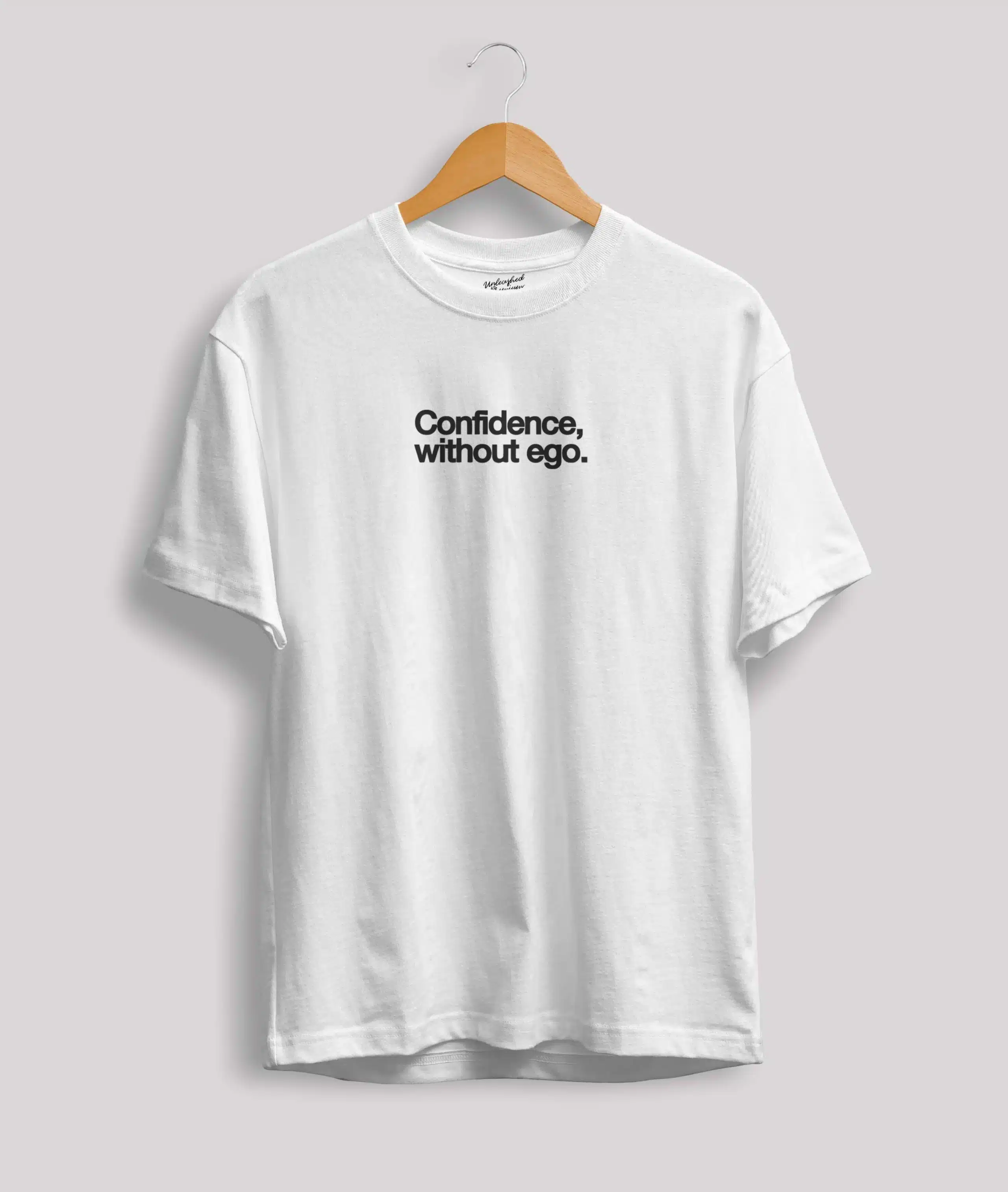 Confidence Without Ego T Shirt