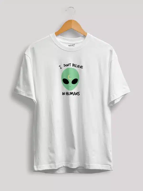 i don’t blieve in humans alien t shirt white